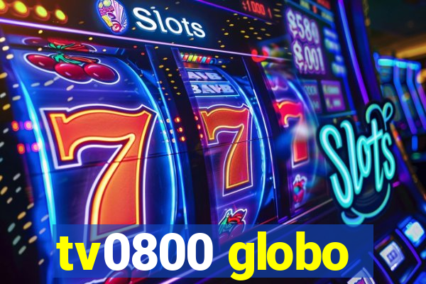 tv0800 globo